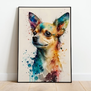 May include: A watercolor painting of a chihuahua dog with colorful splashes of paint in the background. The dog is looking to the left of the image.