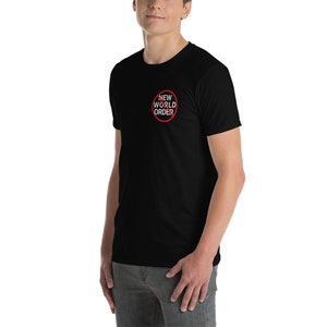 No New World Order Unisex T-Shirt Political T-Shirt Conspiracy Theory t Shirt Funny Gift