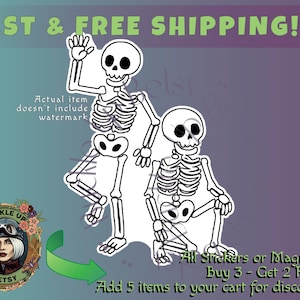 May include: Two white skeleton stickers with black outlines. One skeleton is waving, and the other is kneeling. The image includes text that reads "FAST & FREE SHIPPING!!!" and "All Stickers or Magnets Buy 3 - Get 2 Free!"