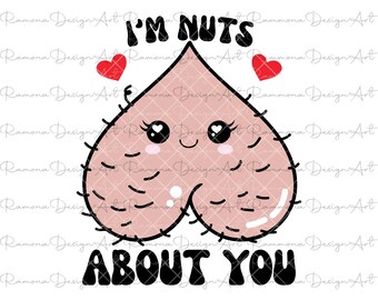 I'm Nuts About You SVG, Funny Valentine Design (Digital Files)