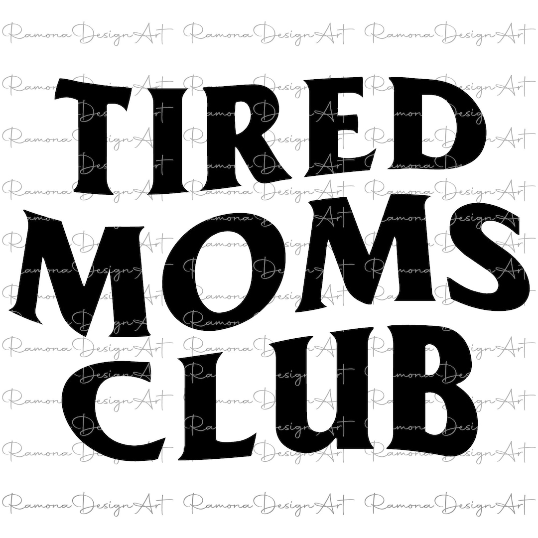 Tired Moms Club SVG. Mom Life Svg. Mother's Day Svg. Mom Quote Svg. Mom ...