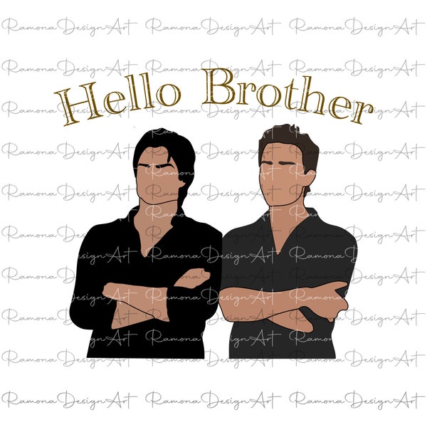 The Vampire Diaries Svg, Hello Brother Svg, Salvatore Brothers SVG, PNG, JPEG Instant Download, Hello Brother Svg, Damon Svg