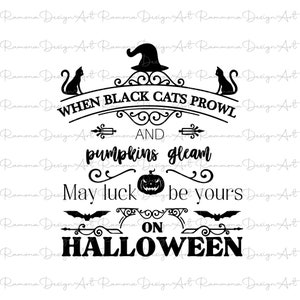 Puede incluir: Diseño gráfico en blanco y negro con el texto "When black cats prowl and pumpkins gleam, may luck be yours on Halloween".