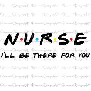 Puede incluir: Gráfico en blanco y negro con la palabra "NURSE" en una fuente estilizada con puntos de colores. El texto "I'LL BE THERE FOR YOU" está debajo de la palabra "NURSE".