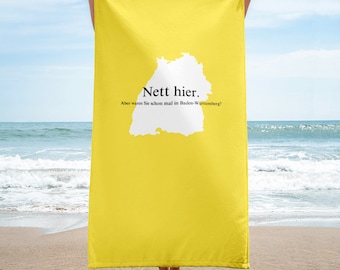 Towel: Nice here. But have you ever been to Baden-Württemberg? Beach towel / bath towel