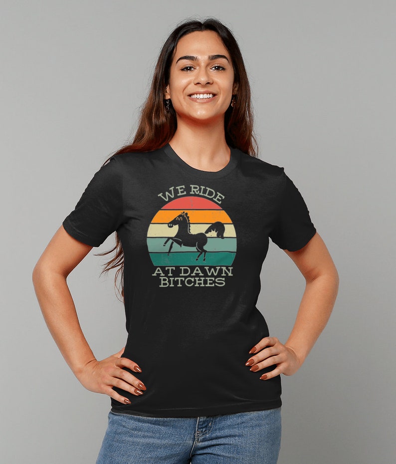 We Ride at Dawn Bitches T Shirt. Vegan Clothing, Feminist TShirt, Organic Cotton Top, Sustainable T-Shirt, Horse Rider T Shirt Horse Riding image 6