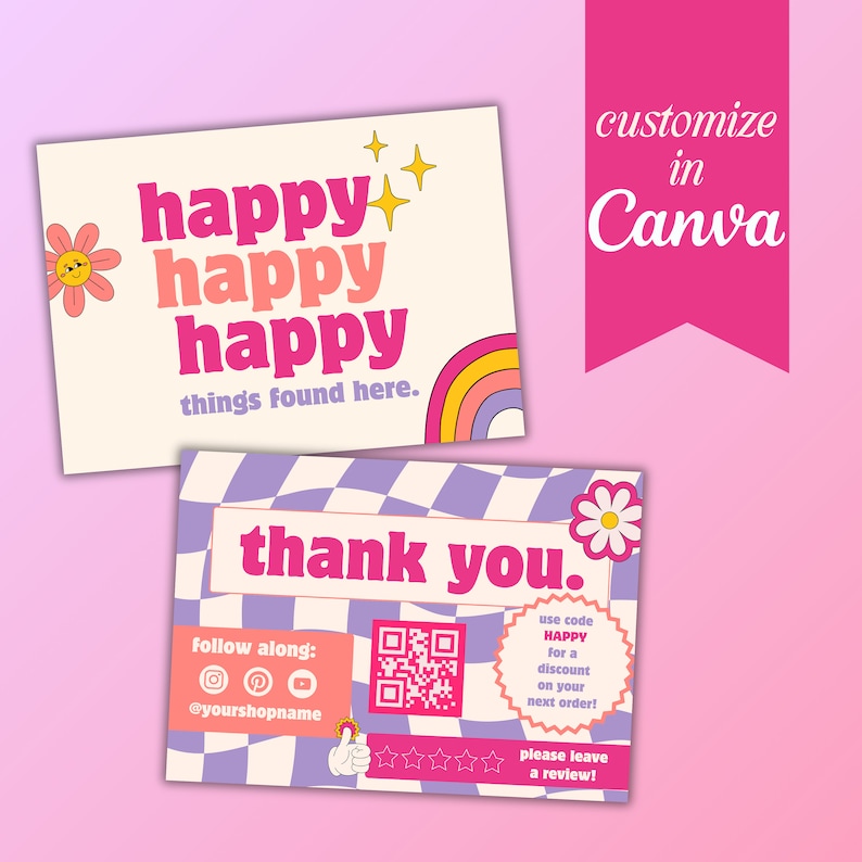 May include: A pink and yellow thank you card with a rainbow, stars, and a daisy. The card says "happy happy happy things found here." and "thank you."  The card also includes a QR code, social media icons, and a discount code.