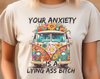 Anxiety Humor Shirt Graphic Tee for Women 70s T Shirt Mental Health Humor Shirt for Her Birthday Gift Your Anxiety is a Lying Ass Bitch Tee