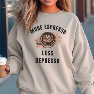 Espresso Sweatshirt for Women Depresso Sweatshirt Coffee Lover Pullover Hoodie Women Coffee Sweatshirt Caffeine Addiction Shirt Funny Coffee Sweatshirt Coffee Themed Pullover Coffee Obsession Sweatshirt Caffeine Fix Sweater