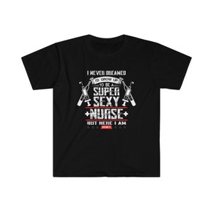 Super Sexy Nurse T-Shirt