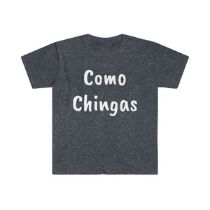 Como Chingas T-Shirt