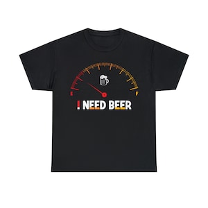I Need Beer Gauge T-Shirt