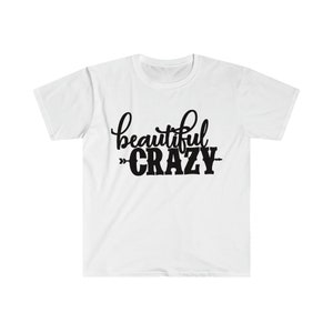 Beautiful Crazy T-Shirt