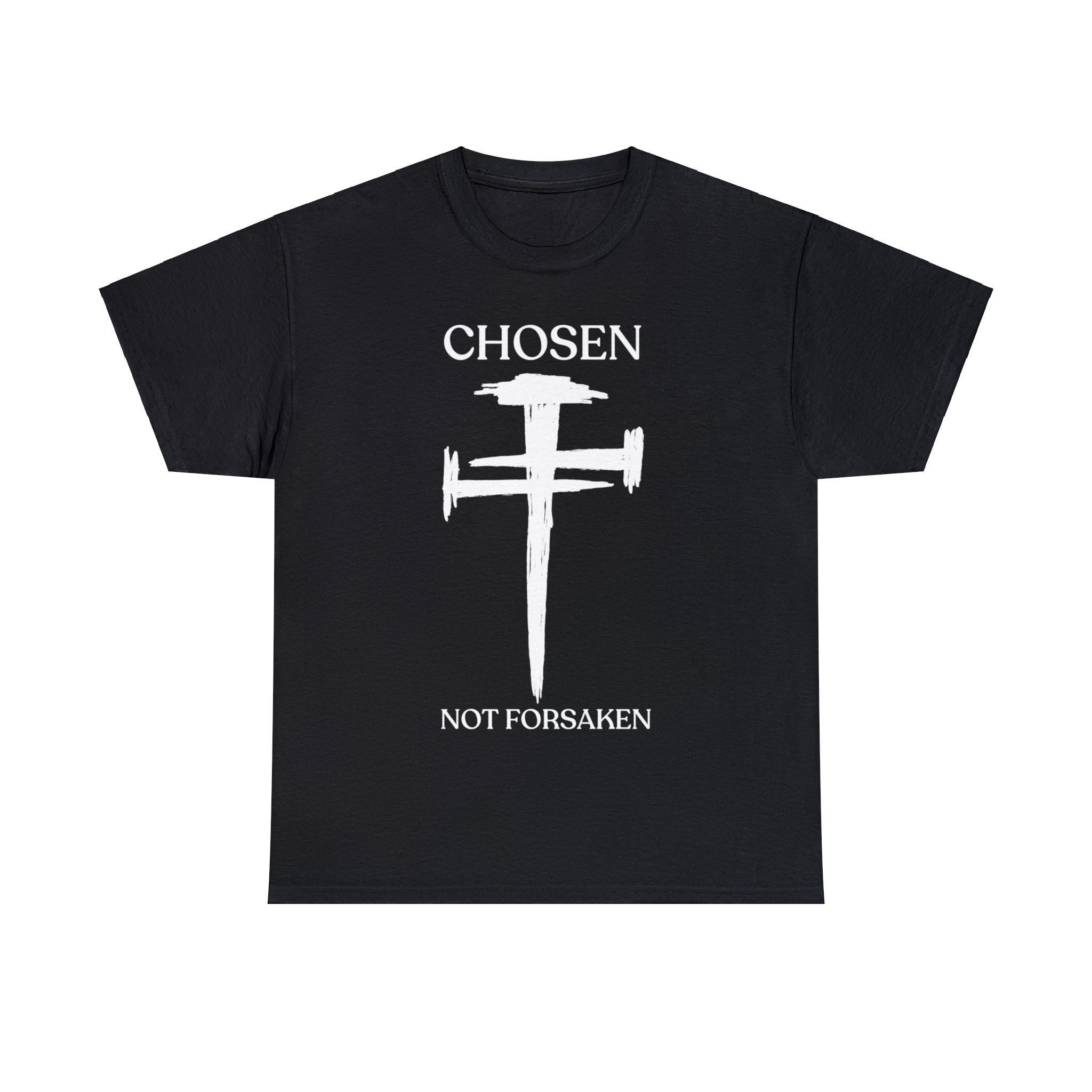 Chosen Not Forsaken T-Shirt