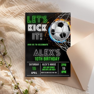 May include: Black and green birthday invitation with a soccer ball in a net. The text reads "Let's Kick It!" and "Alex's 10th Birthday".