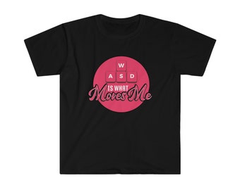 WASD Is What Moves Me Gaming Unisex Softstyle T-Shirt