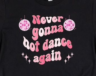 Never Gonna Not Dance Again tee, Dance shirt, Disco balls, Pink t-shirt, Bella Canvas dance shirt