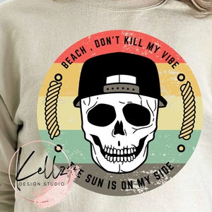 Beach Don&#39;t Kill My Vibe | PNG Digital Design| Digital Download | Instant Download | Digital Design | Sublimation
