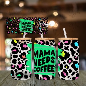 Mamá necesita café Leopardo / Diseño digital PNG Libbey Wrap / Descarga digital / Descarga instantánea / Diseño digital / Sublimación / 16oz