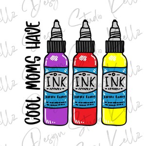 Cool Moms Have Ink with Color | PNG Digital Design| Digital Download | Instant Download | Digital Design | Sublimation