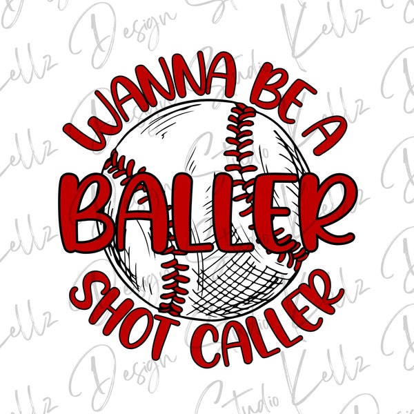 Wanna Be a Baller Shot Caller | PNG Digital Design| Digital Download | Instant Download | Digital Design | Sublimation