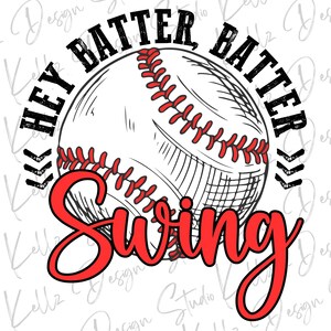 Hey Batter, Batter Swing | PNG Digital Design| Digital Download | Instant Download | Digital Design | Sublimation