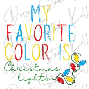 My Favorite Color is Christmas Lights | PNG Digital Design| Digital Download | Instant Download | Digital Design | Sublimation |