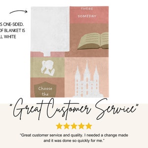May include: A soft, pink and beige throw blanket with a collage of images including a book, a temple, a girl praying, and the text "There Someday" and "Choose the". The blanket has the text "Print is one-sided. Back of blanket is all white" and "Great Customer Service" with five stars.