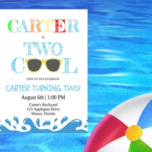 May include: A birthday invitation with the text "CARTER is TWO COOL" in colorful lettering, featuring sunglasses. The invitation includes the date, time, and location for the party, with a beach ball in the background.