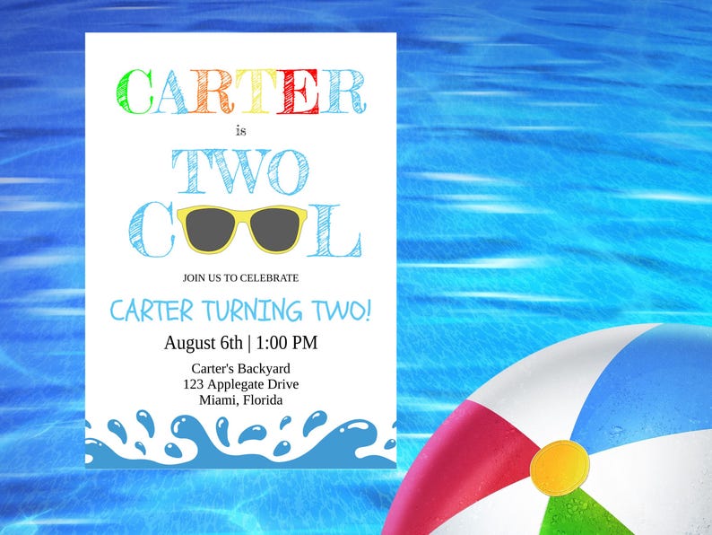 May include: A birthday invitation with the text "CARTER is TWO COOL" in colorful lettering, featuring sunglasses. The invitation includes the date, time, and location for the party, with a beach ball in the background.