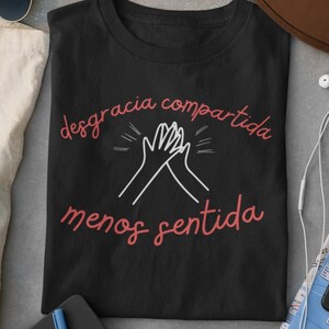 Desgracia Compartida Menos Sentida - Funny Latino Shirt - Guapiski