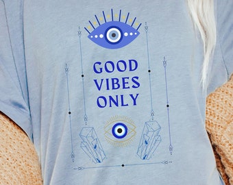 Good Vibes Only T-Shirt, Positive Vibes Shirt, Happy Shirt, Good Energy Shirt, Trendy VSCO Shirt, Self Love, Crystal Celestial Shirt,