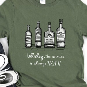 Unisex Whiskey T-Shirt, Answer to Whiskey is YES Shirt, Whiskey Lovers Drinkers Fans, Whiskey Funny Joke Tee, Gift For Him, Gift For Her Top