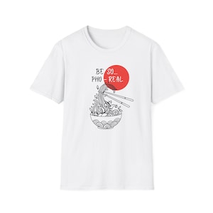 Be So Pho Real Shirt