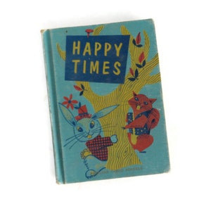 1954 &#39;Happy Times&#39; Vintage School Reader Book Developmental Reading Series Old Elementary School Illustrated Reading Book by Guy L. Bond