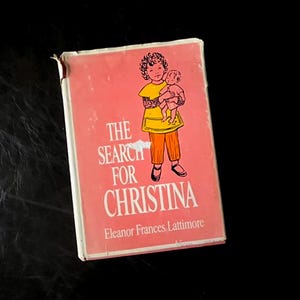 1966 &quot;The Search for Christina&quot; Book Written and Illustrated by Eleanor Frances Lattimore Hardcover Chapter Book with Dust Jacket