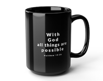 With God all things are possible Mug Matthew 19 26 Bible verse mug, Christian Mug, 11oz Black Mug Black Mug, 15oz