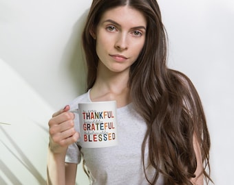 So very Thankful, Incredibly Grateful, Unbelievably Blessed White glossy mug