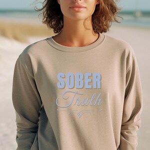 Sober Truth Sweatshirt v2, Sobriety Shirt, Recovery Shirt, Inspiration, sobriety gift, unisex Crewneck Sweatshirt