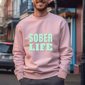Sober Life Sweatshirt, Sobriety Shirt, Recovery Shirt, Inspiration, sobriety gift, unisex Crewneck Sweatshirt