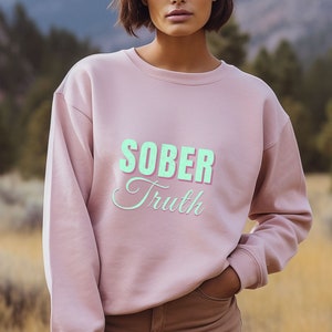 Sober Truth Sweatshirt v1, Sobriety Shirt, Recovery Shirt, Inspiration, sobriety gift, unisex Crewneck Sweatshirt