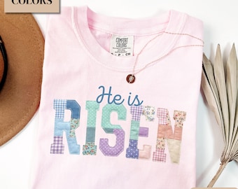 He Is Risen Easter Shirt, Comfort Colors Patchwork Christian Easter Sweatshirt, Spring Jesus Sweater, Bible Verse Religious Gift Cross Shirt