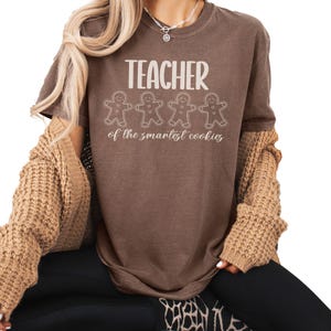 Gingerbread Teacher Christmas Shirt, Comfort Colors Teacher Shirt for Christmas Gift, Smart Cookies Teach Sweatshirt Team Teacher Shirt Gift