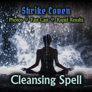 Cleansing Spell to Remove Negativity and Bad Energies:  Remove Curse, Hex, Jinx, Witchcraft, Spells