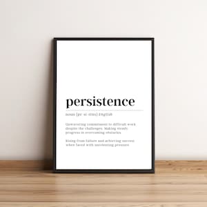 Puede incluir: Impresión tipográfica en blanco y negro con la palabra "persistencia" definida como "compromiso inquebrantable con el trabajo difícil a pesar de los desafíos. Lograr un progreso constante para superar los obstáculos. Levantarse del fracaso y lograr el éxito cuando se enfrenta a una presión implacable."
