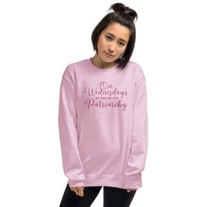 On Wednesdays We Smash The Patriarchy - Embroidered Unisex Sweatshirt Men Women Feminist Equality Political International Womens Day March 8