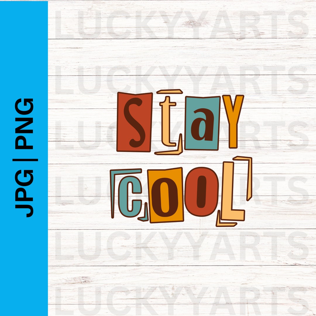 Stay Cool Clipart Cool Clipart Cool Quotes Clipart Tshirt - Etsy