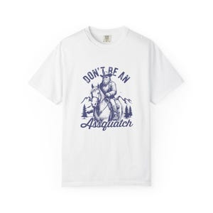 CH-008,Don&#39;t Be Assquatch Sasquatch Cowboy,Comfort Colors® Unisex Washed Shirt,Bigfoot Men Joke Meme,Sarcastic Dad Brother Hunter Ranch Guy