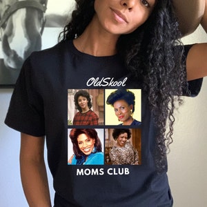 Old Skool Moms Club, 90s Mom Shirt, TV Moms Shirt, Fresh Prince Shirt, Family Matters Shirt, Cosby Show Shirt, Moesha Shirt, Aunt Viv Shirt