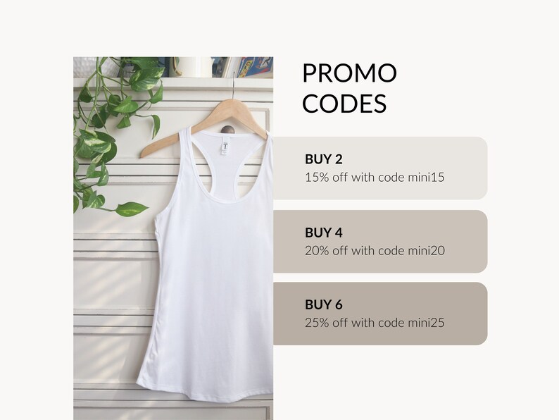 May include: White tank top on a hanger with a promo code graphic for 15%, 20%, and 25% off with codes mini15, mini20, and mini25.